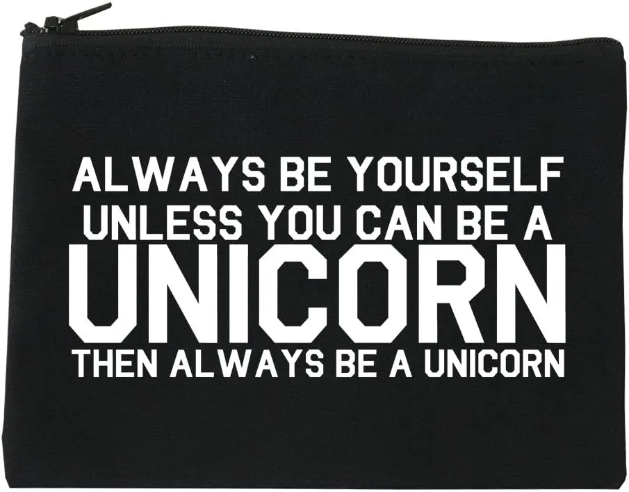 Always Be Yourself Unless You Can Be A Unicorn Cosmetic Makeup Bag