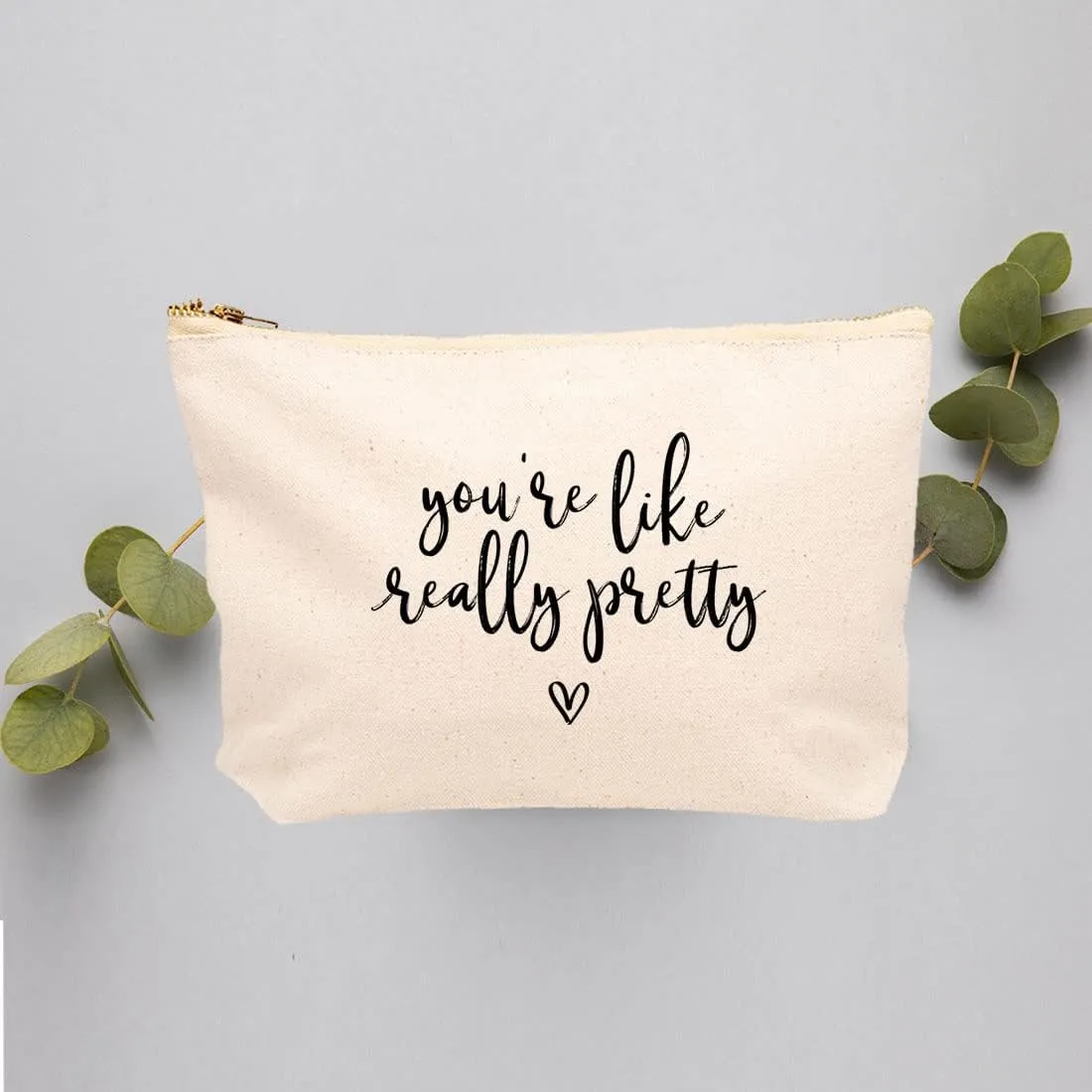 Andaz Press Funny Makeup Bag Canvas Cosmetic Bag with Zipper You're Like Really Pretty Makeup Pouch For Purse Travel Pouch Toiletry Bag Funny Pencil Bag Cute Birthday Gifts for Women 6.5 x 9 Inch