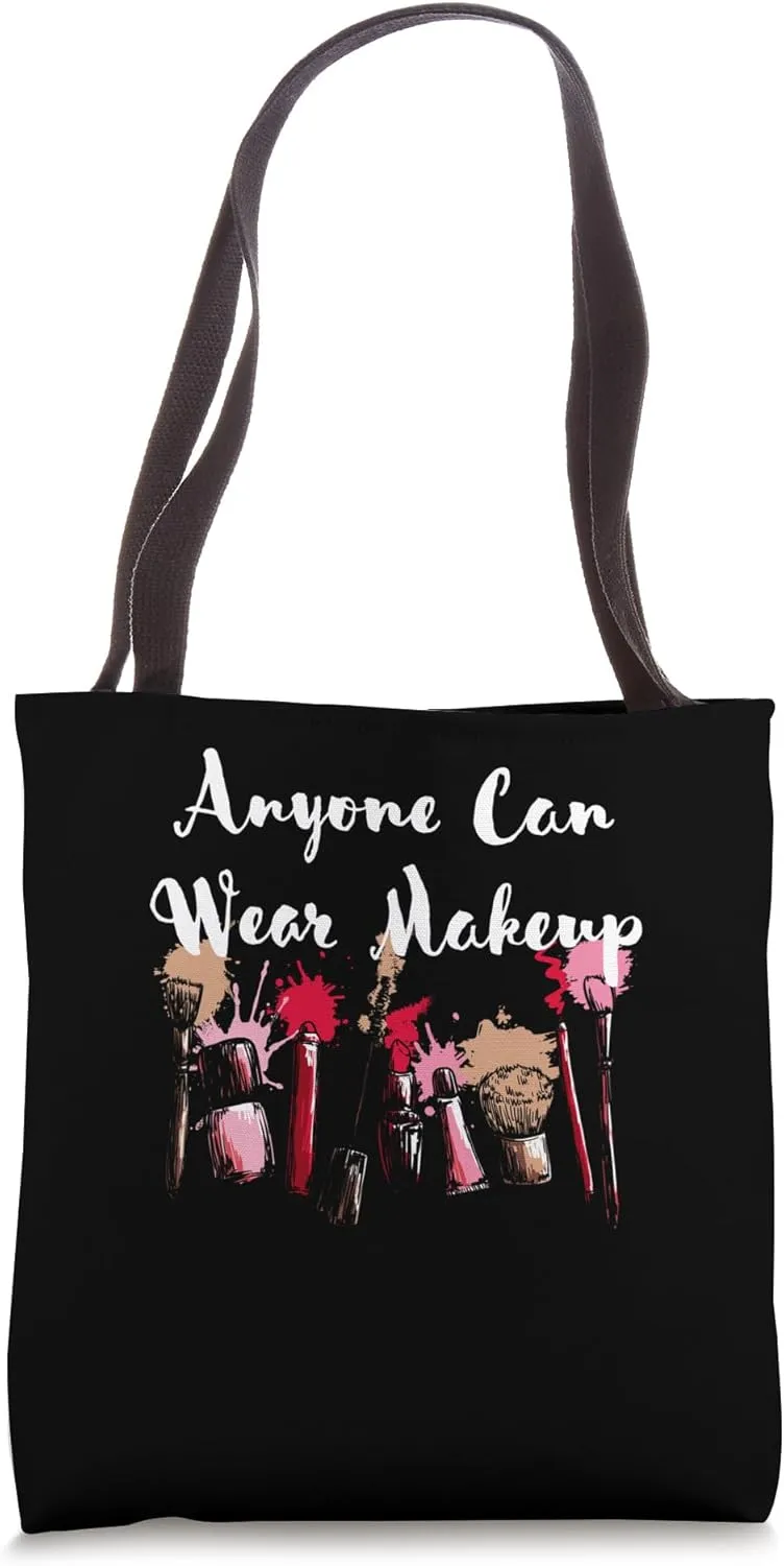Anyone Can Wear Makeup Beautiful Lifestyle Cute Habits Tote Bag
