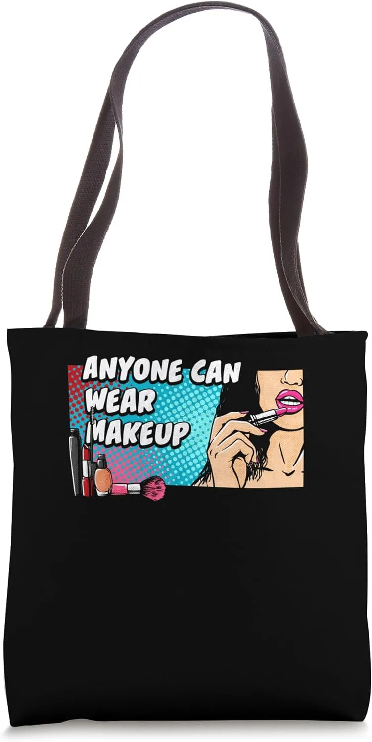 Anyone Can Wear Makeup Beautiful Lifestyle Cute Habits Tote Bag