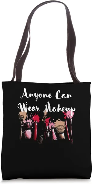 Anyone Can Wear Makeup Beautiful Lifestyle Cute Habits Tote Bag