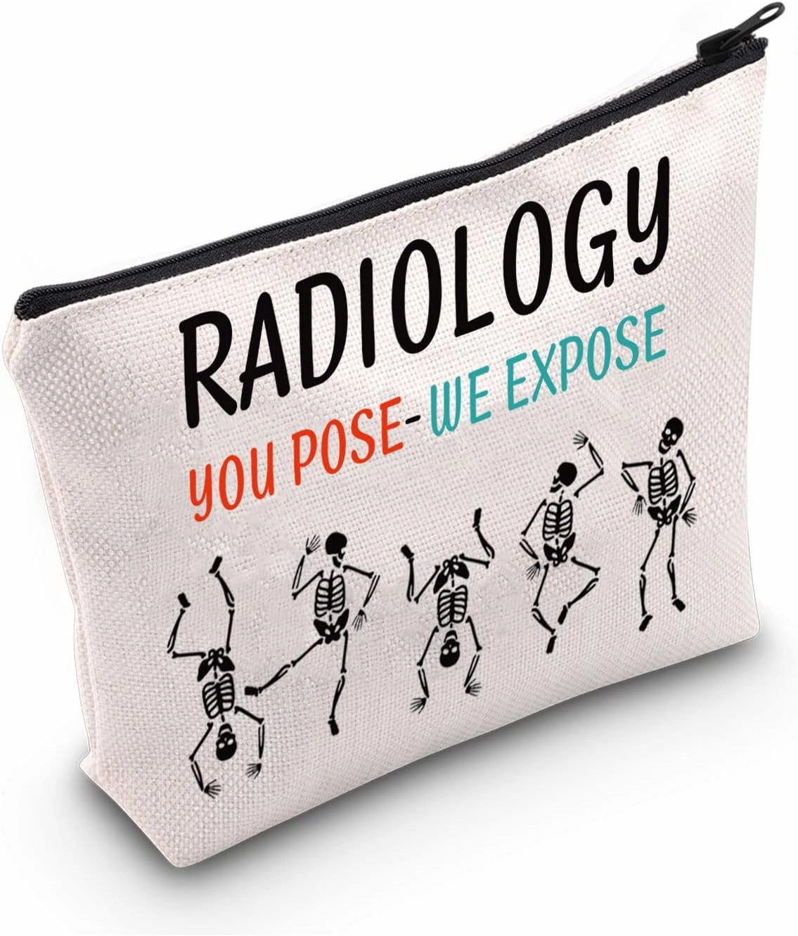 G2TUP Radiology Technologist Appreciation Gift You pose we expose Makeup Bag X-ray Tech Cosmetic Bag Radiology Gift Zipper Travel Bag
