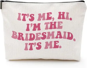 It's Me Hi I'm The Bridesmaid It's Me,Bridesmaid Gifts for Women, Cosmetic Pouch for Bachelorette Party, Bridal Shower Essentials, Wedding Party Favor, Travel Toiletry Bag