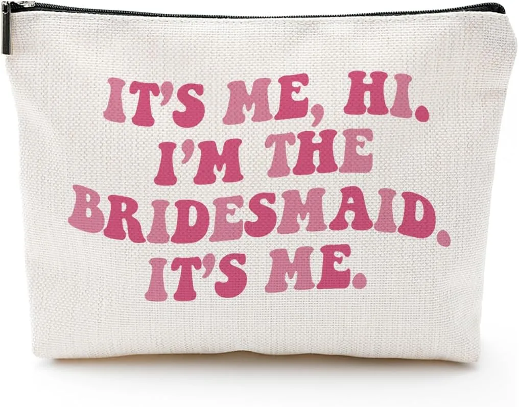 It's Me Hi I'm The Bridesmaid It's Me,Bridesmaid Gifts for Women, Cosmetic Pouch for Bachelorette Party, Bridal Shower Essentials, Wedding Party Favor, Travel Toiletry Bag