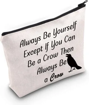 JNIAP Black Crow Cosmetic Bag Crow Lover Gift Except If You Can Be a Crow Then Always Be a Crow Makeup Bag Crow Bird Travel Bag (Crow Bag)