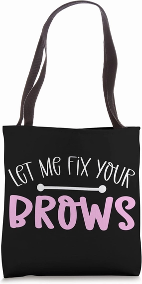 Let Me Fix Your Brows. Microblading Eyebrow Tote Bag