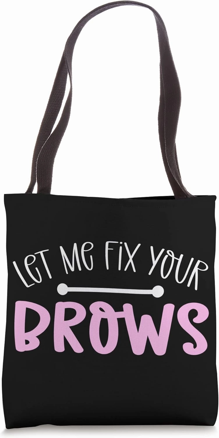 Let Me Fix Your Brows. Microblading Eyebrow Tote Bag