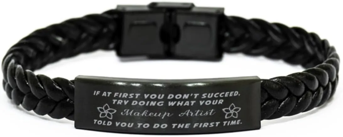 Makeup Artist Braided Leather Bracelet, If at first you don't succeed, try doing what your athletic trainer told you to do the first time., Laser Engraved, Stainless Steel Wristband