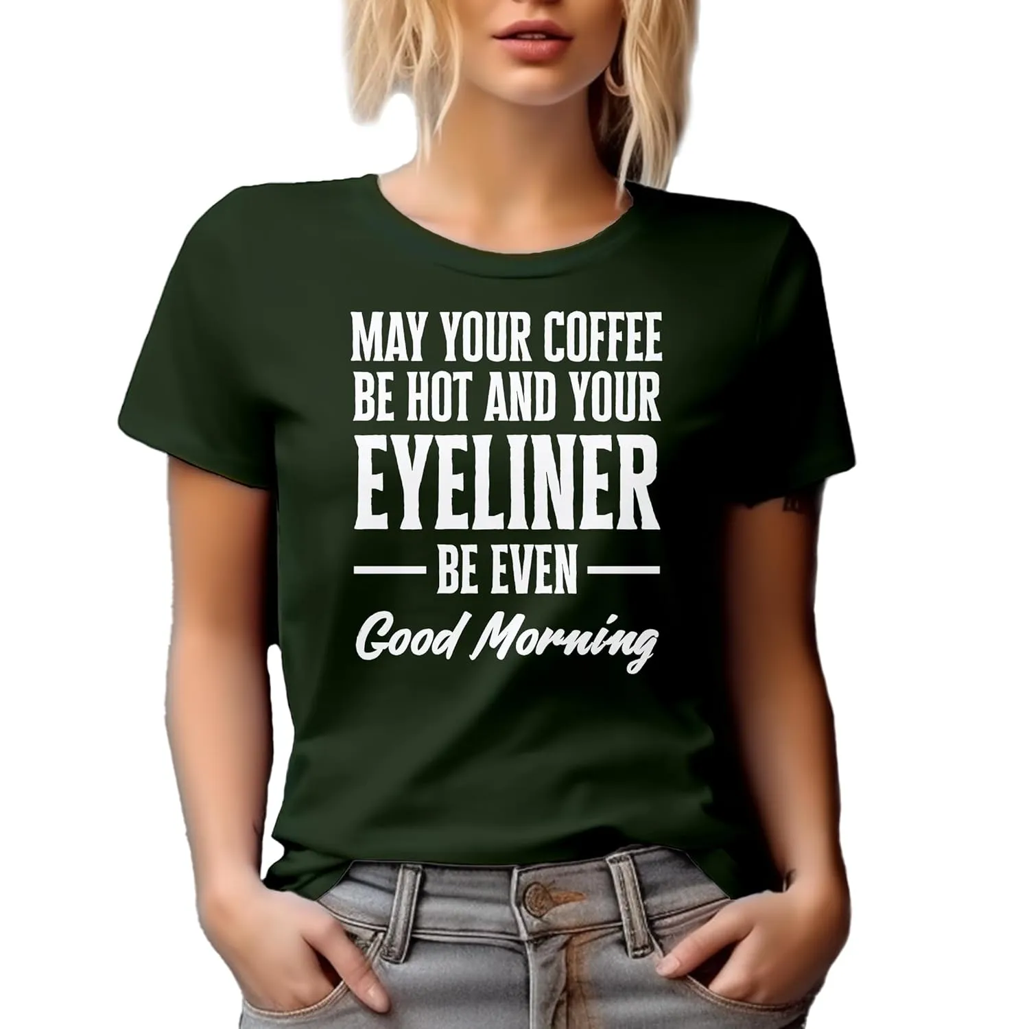 May Your Coffee Be Hot and Eyeliner Even, Makeup Graphic Tshirt & Decor - Military Green T-Shirt, 2XL