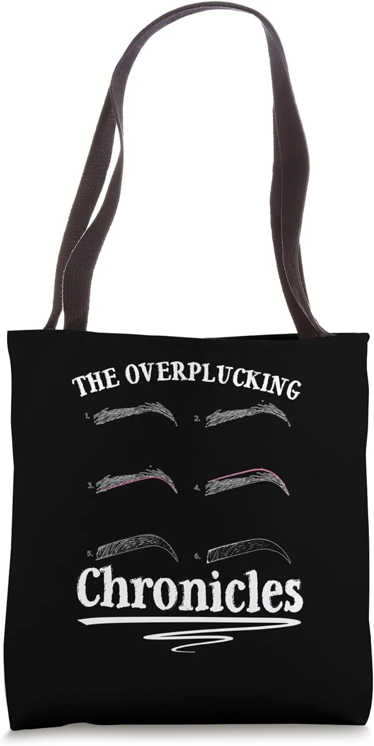 The Overplucking Chronicles Eyebrows Esthetician Lash Artist Tote Bag