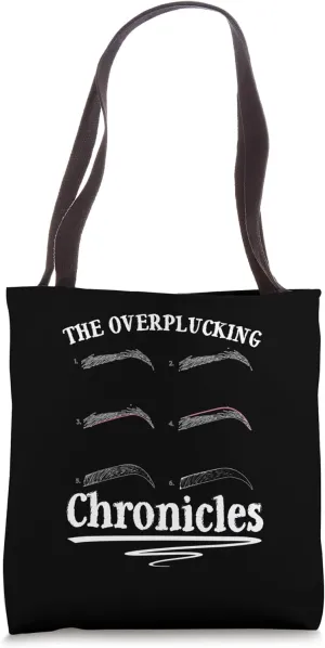 The Overplucking Chronicles Eyebrows Esthetician Lash Artist Tote Bag